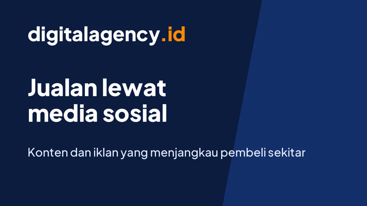 Ilustrasi pemasaran usaha lewat media sosial. (Gambar: digitalagency.id)
