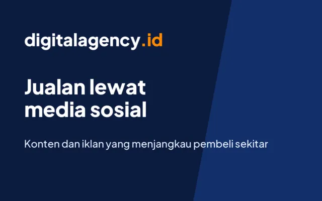 Ilustrasi pemasaran usaha lewat media sosial. (Gambar: digitalagency.id)